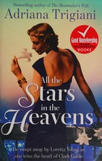 All the stars in the heavens : a novel / Adriana Trigiani.