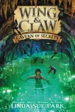 Cavern of secrets / Linda Sue Park ; illustrated by James Madsen.