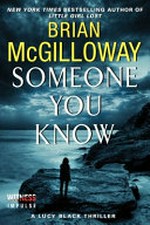 Someone you know : a Lucy Black thriller / Brian McGilloway.