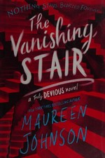 The vanishing stair / Maureen Johnson.