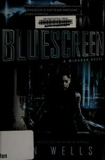 Bluescreen / Dan Wells.
