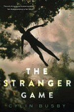 The stranger game / Cylin Busby.