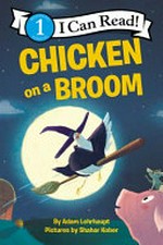 Chicken on a broom / by Adam Lehrhaupt ; pictures by Shahar Kober.