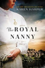 The Royal nanny / Karen Harper.
