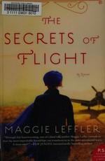 The secrets of flight / Maggie Leffler.