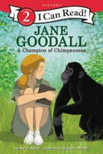 Jane Goodall : a champion of chimpanzees / by Sarah Albee ; pictures by Gustavo Mazali.