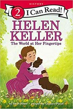 Helen Keller : the world at her fingertips / by Sarah Albee ; pictures by Gustavo Mazali.