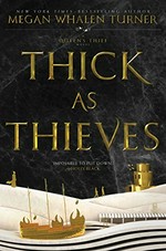 Thick as thieves / Megan Whalen Turner.