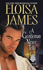 A gentleman never tells : a novella / Eloisa James.
