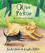 Olive & Pekoe : in four short walks / by Jacky Davis & Giselle Potter.