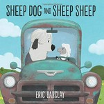 Sheep dog and Sheep sheep / Eric Barclay.