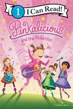 Pinkalicious and the Pinkettes / by Victoria Kann.