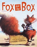 Fox and the box / story and pictures by Yvonne Ivinson.