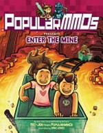 Enter the mine / by Pat + Jen from PopularMMOs ; illustrated by Dani Jones.