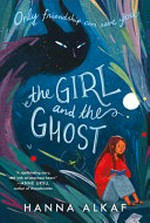 The girl and the ghost / Hanna Alkaf.