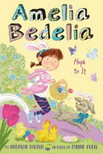 Amelia Bedelia hops to it / by Herman Parish ; pictures by Lynne Avril.
