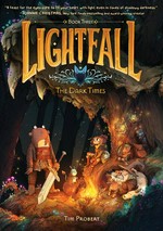 Lightfall. Tim Probert. Book three, The dark times /