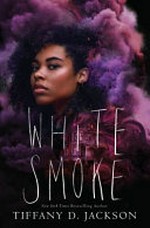 White smoke / a novel by Tiffany D. Jackson.