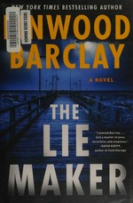 The lie maker : a novel / Linwood Barclay.