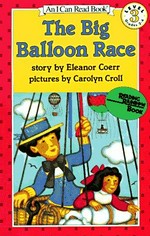 The big balloon race / story by Eleanor Coerr ; pictures by Carolyn Croll.