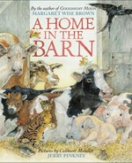 A home in the barn / by Margaret Wise Brown ; pictures by Jerry Pinkney.