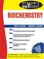 Schaum's outline of theory and problems of biochemistry / Philip W. Kuchel ... [et al.].