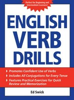 English verb drills / Ed Swick.