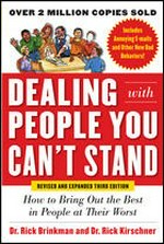Dealing with people you can't stand : how to bring out the best in people at their worst / Rick Brinkman, Rick Kirschner.
