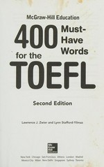 McGraw-Hill Education 400 must-have words for the TOEFL / Lawrence J. Zwier and Lynn Stafford-Yilmaz.