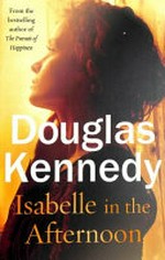 Isabelle in the afternoon / Douglas Kennedy.