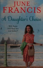 A daughter's choice / June Francis.