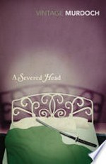 A severed head / Iris Murdoch ; with an introduction by Miranda Seymour.