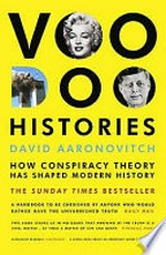 Voodoo histories : how conspiracy theory has shaped modern history / David Aaronovitch.