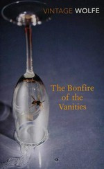 The bonfire of the vanities / Tom Wolfe.