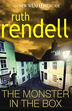 The monster in the box / Ruth Rendell.
