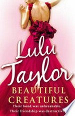 Beautiful creatures / Lulu Taylor.