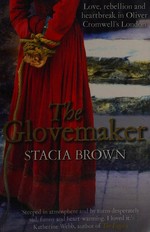 The glovemaker / Stacia M. Brown.