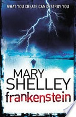 Frankenstein : or the modern Prometheus / Mary Shelly.