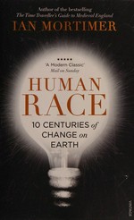 Human race : 10 centuries of change on earth / Ian Mortimer.