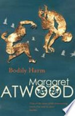 Bodily harm / Margaret Atwood.