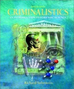 Criminalistics : an introduction to forensic science / Richard Saferstein.