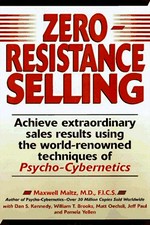 Zero-resistance selling / Maxwell Maltz ; with Dan S. Kennedy ... [et al.].