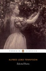 Selected poems / Alfred Lord Tennyson ; edited and with an introduction and notes by Christopher Ricks.