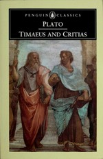 Timaeus ; and, Critias / Plato ; translated with an introduction by Desmond Lee.