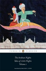 The Arabian nights : tales of 1001 nights. translated by Malcolm C. Lyons with Ursula Lyons ; introduced and annotated by Robert Irwin. Volume 1, Nights 1 to 294 /