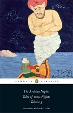 The Arabian nights. tales of 1001 nights / translated by Malcolm C. Lyons with Ursula Lyons ; introduced and annotated by Robert Irwin. Volume 3, Nights 719 to 1001 :