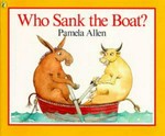 Who sank the boat? / Pamela Allen.