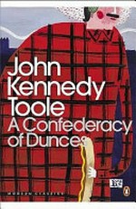 A confederacy of dunces / John Kennedy Toole.