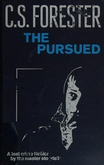 The pursued / C.S. Forester.