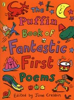 The Puffin book of fantastic first poems / edited by June Crebbin.